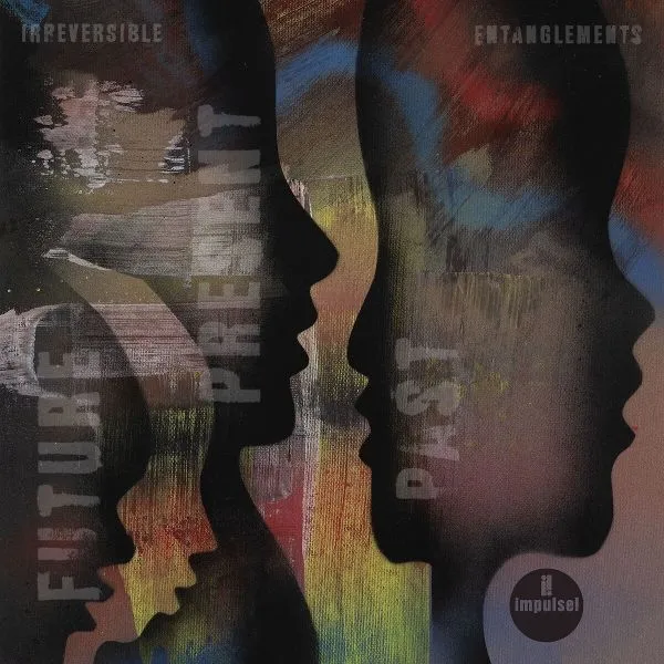 IRREVERSIBLE ENTANGLEMENTS – future present past (CD, LP Vinyl)