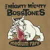 MIGHTY MIGHTY BOSSTONES – medium rare (LP Vinyl)