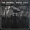 THE DROWNS / WONK UNIT – split (7" Vinyl)