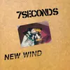 7 SECONDS – new wind / change in my head (LP Vinyl)