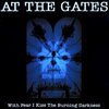 AT THE GATES – with fear i kiss the burning darkness (LP Vinyl)