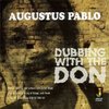 AUGUSTUS PABLO – dubbing with the don (CD, LP Vinyl)