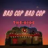 BAD COP/BAD COP – the ride (CD, LP Vinyl)