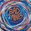 BAD MOVES – wearing out the refrain (CD, LP Vinyl)