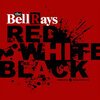 BELLRAYS – red, white & black (LP Vinyl)