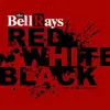 BELLRAYS – red, white & black (LP Vinyl)