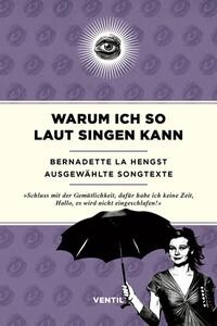 BERNADETTE LA HENGST – warum ich so laut singen kann (Papier)