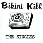BIKINI KILL – the singles (LP Vinyl)