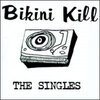 BIKINI KILL – the singles (LP Vinyl)