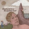 BILL CALLAHAN – shepherd in a sheepskin vest (CD, LP Vinyl)