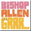 BISHOP ALLEN – grrr... (CD, LP Vinyl)