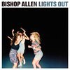 BISHOP ALLEN – lights out (CD, LP Vinyl)