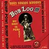BOB LOG III – my shit is perfect (CD)
