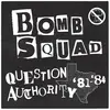 BOMB SQUAD – question authority 81-84 (LP Vinyl)