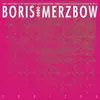 BORIS WITH MERZBOW – 2r0i2p0 (CD, LP Vinyl)