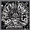 BROKEN BONES – dem bones (CD)
