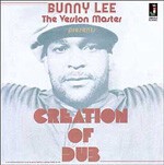 BUNNY LEE – creation of dub (CD, LP Vinyl)