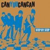 CANYOUCANCAN – step by step (7" Vinyl)