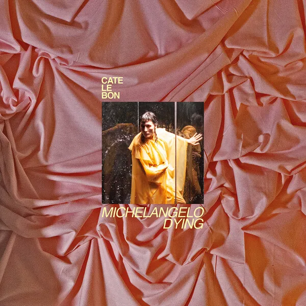 CATE LE BON – michelangelo dying (CD, LP Vinyl)