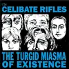 CELIBATE RIFLES – the turgid miasma of existence (LP Vinyl)