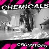 CHEMICALS – crosstops (7" Vinyl)