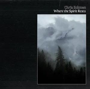 CHRIS ECKMAN – where the spirit rests (CD, LP Vinyl)