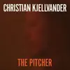 CHRISTIAN KJELLVANDER – the pitcher (CD, LP Vinyl)