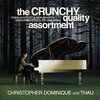 CHRISTOPHER DOMINIQUE WITH THAU – the crunchy quality assortment (LP Vinyl)