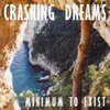 CRASHING DREAMS – minimum to exist (CD)