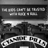 CYANIDE PILLS – the kids can´t be trusted with rock´n´roll (7" Vinyl)