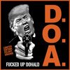 D.O.A. – fucked up donald (7" Vinyl)