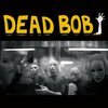 DEAD BOB – some bodies + we are the humans (7" Vinyl)