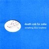 DEATH CAB FOR CUTIE – something about airplanes (LP Vinyl)