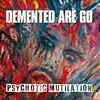 DEMENTED ARE GO – psychotic mutilation (splatter lp) (LP Vinyl)