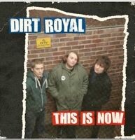 DIRT ROYAL – this is now (CD)