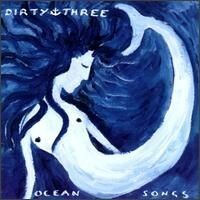 DIRTY THREE – ocean songs (LP Vinyl)