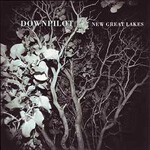 DOWNPILOT – new great lakes (CD, LP Vinyl)