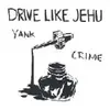 DRIVE LIKE JEHU – yank crime (LP Vinyl)