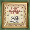EIGHT ROUNDS RAPID – love your work (CD, LP Vinyl)