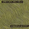 ETHIOPIAN QUINTET / MULATU ASTATKE – afro-latin soul 2 (LP Vinyl)