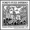 FORD´S FUZZ INFERNO – deniers of fuzz will be executed ep (7" Vinyl)