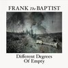 FRANK THE BAPTIST – different degrees of empty (LP Vinyl)