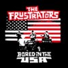 FRUSTRATORS – bored in the usa (10" Vinyl)