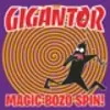 GIGANTOR – magic bozo spin / it´s gigantic (LP Vinyl)