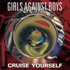 GIRLS AGAINST BOYS – cruise yourself (LP Vinyl)