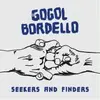GOGOL BORDELLO – seekers and finders (CD)