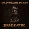 GRAVEYARD TRAIN – hollow (CD, LP Vinyl)
