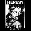 HERESY – 1985-87 (LP Vinyl)