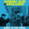 HIPBONE SLIM & THE KNEEJERKERS – gone to the dogs (CD, LP Vinyl)