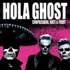 HOLA GHOST – chupacabra/ hate & fight (CD, LP Vinyl)